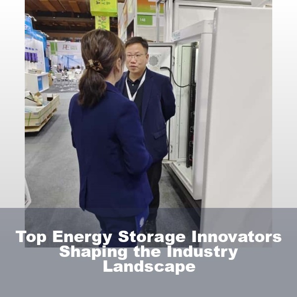 Top Energy Storage Innovators Shaping the Industry Landscape